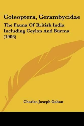 Cover image for Coleoptera, Cerambycidae: The Fauna of British India Including Ceylon and Burma (1906)