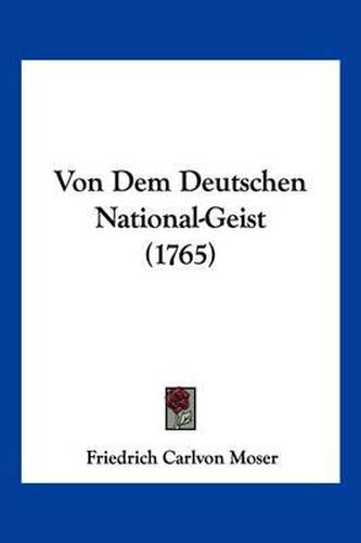 Cover image for Von Dem Deutschen National-Geist (1765)