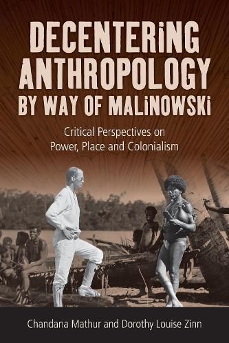 Cover image for Decentering Anthropology by Way of Malinowski