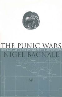 Cover image for The Punic Wars: Rome, Carthage and the Struggle for the Mediterranean