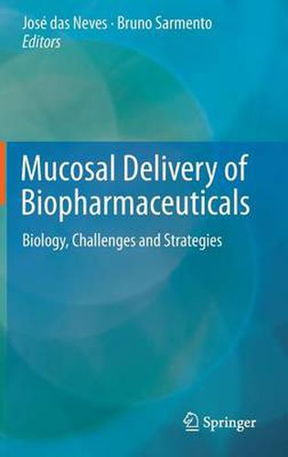 Cover image for Mucosal Delivery of Biopharmaceuticals: Biology, Challenges and Strategies