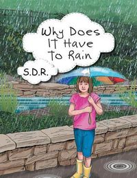 Cover image for Why Does It Have to Rain