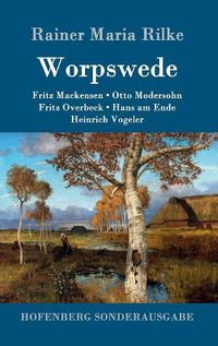 Cover image for Worpswede: Fritz Mackensen, Otto Modersohn, Fritz Overbeck, Hans am Ende, Heinrich Vogeler