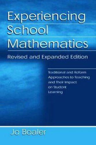 Cover image for Experiencing School Mathematics: Traditional and Reform Approaches To Teaching and Their Impact on Student Learning, Revised and Expanded Edition