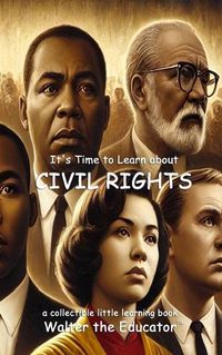 Cover image for It's Time to Learn about Civil Rights