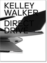 Cover image for Kelley Walker: Direct Drive