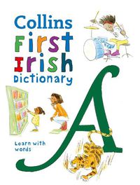 Cover image for First Irish Dictionary: 500 First Words for Ages 5+