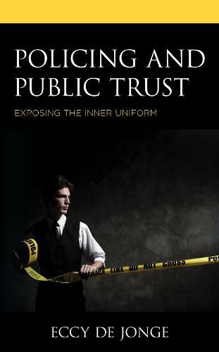 Policing and Public Trust: Exposing the Inner Uniform