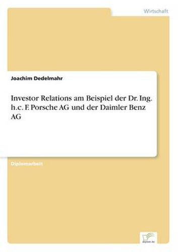 Cover image for Investor Relations am Beispiel der Dr. Ing. h.c. F. Porsche AG und der Daimler Benz AG