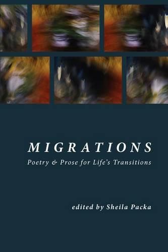 Cover image for Migrations: Poetry & Prose for Life's Transitions