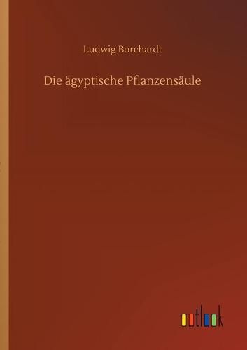 Cover image for Die agyptische Pflanzensaule