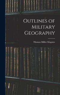 Cover image for Outlines of Military Geography