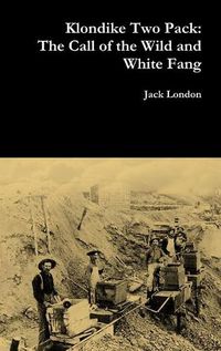 Cover image for Klondike Two Pack: the Call of the Wild and White Fang