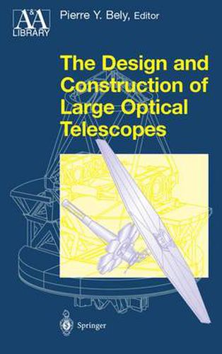 Cover image for The Design and Construction of Large Optical Telescopes