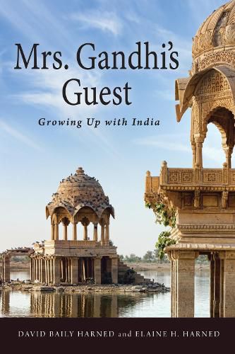 Mrs. Gandhi's Guest: Growing Up with India