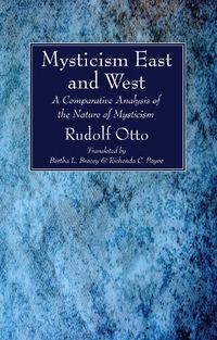 Cover image for Mysticism East and West: A Comparative Analysis of the Nature of Mysticism