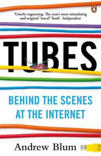 Cover image for Tubes: Behind the Scenes at the Internet