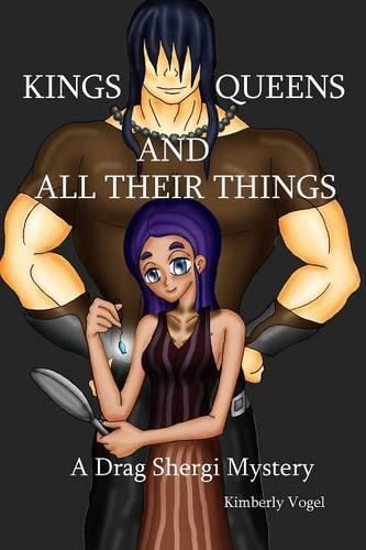 Cover image for Kings, Queens, and All Their Things: A Drag Shergi Mystery