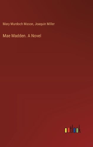 Cover image for Mae Madden. A Novel