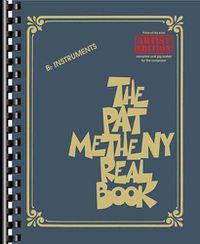 Cover image for The Pat Metheny Real Book: Artist Edition B-Flat Instruments