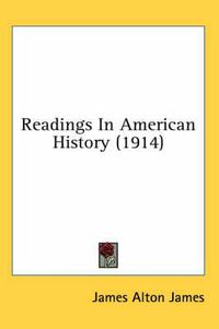 Cover image for Readings in American History (1914)