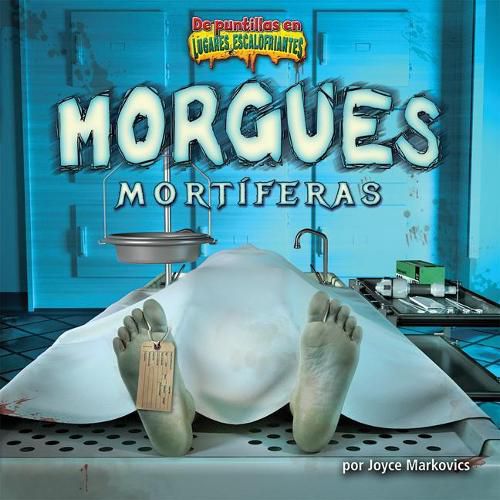 Morgues Mortaferas/Deadly Morgues