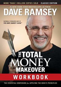 Cover image for The Total Money Makeover Workbook: Classic Edition: The Essential Companion for Applying the Book's Principles