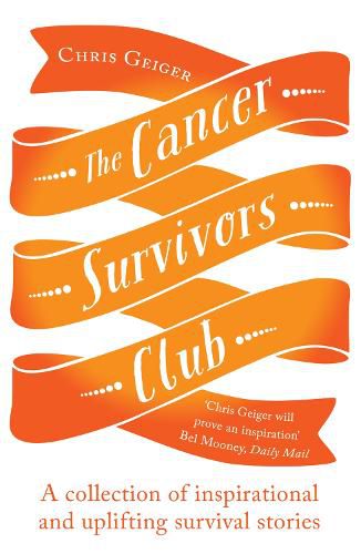 Cover image for The Cancer Survivors Club: A collection of inspirational and uplifting stories