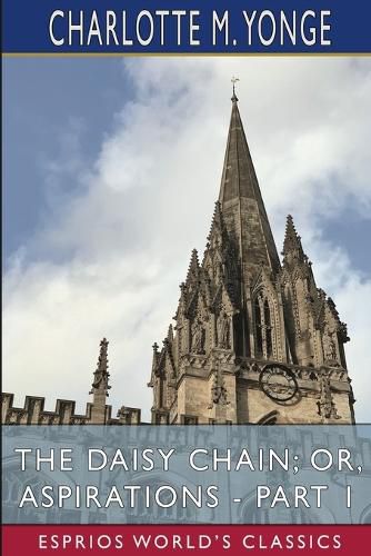 Cover image for The Daisy Chain; or, Aspirations - Part 1 (Esprios Classics)