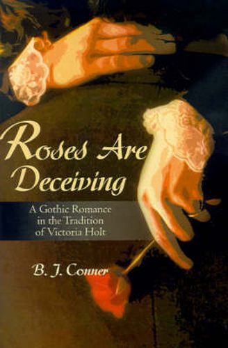 Cover image for Roses Are Deceiving: A Gothic Romance in the Tradition of Victoria Holt