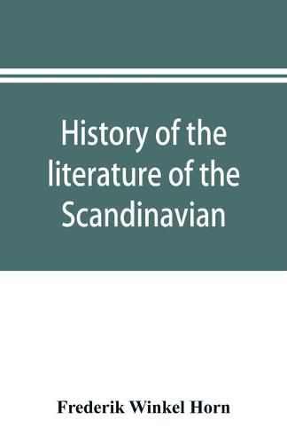 Cover image for History of the literature of the Scandinavian North from the most ancient times to the present