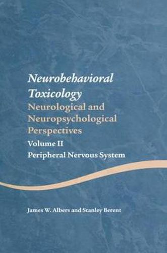 Cover image for Neurobehavioral Toxicology: Neurological and Neuropsychological Perspectives: Volume II Peripheral Nervous System