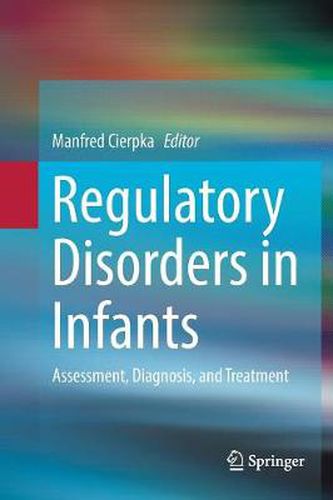 Cover image for Regulatory Disorders in Infants: Assessment, Diagnosis, and Treatment