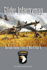 Cover image for Glider Infantryman: Behind Enemy Lines in World War II