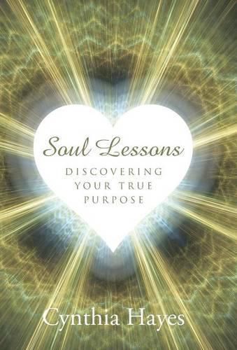 Cover image for Soul Lessons: Discovering Your True Purpose