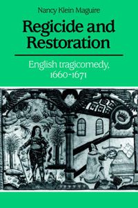 Cover image for Regicide and Restoration: English Tragicomedy, 1660-1671