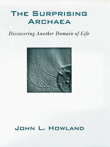 The Surprising Archaea: Discovering Another Domain of Life