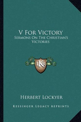 Cover image for V for Victory: Sermons on the Christian's Victories
