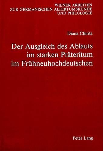 Cover image for Der Ausgleich Des Ablauts Im Starken Praeteritum Im Fruehneuhochdeutschen