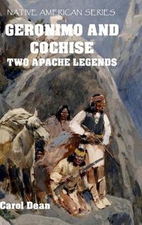 Cover image for Geronimo And Cochise - Two Apache Legends (Hardback)