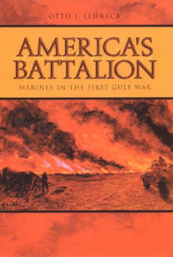 America's Battalion: Marines in the First Gulf War