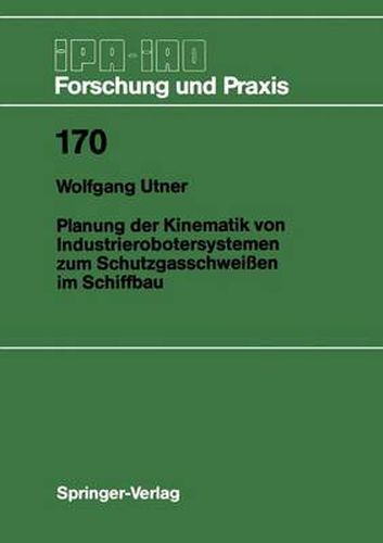 Cover image for Planung der Kinematik von Industrierobotersystemen zum Schutzgasschweissen im Schiffbau