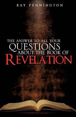 Cover image for The Answer To All Your Questions About The Book of Revelation