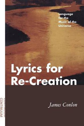 Cover image for Lyrics for Re-Creation: Language for the Music of the Universe