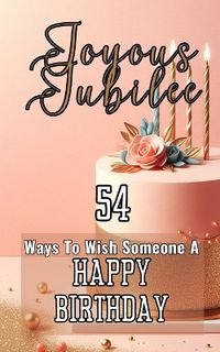 Cover image for Joyous Jubilee 54 Ways To Wish Someone A Happy Birthday