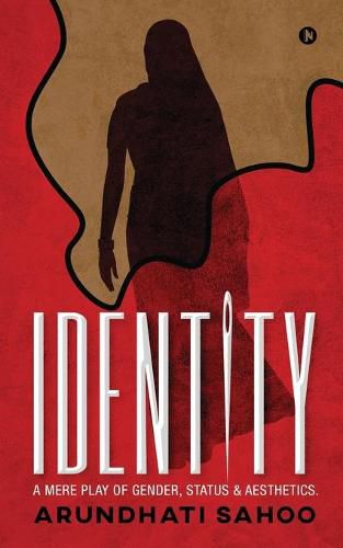 Cover image for Identity: A Mere Play of Gender, Status & Aesthetics.