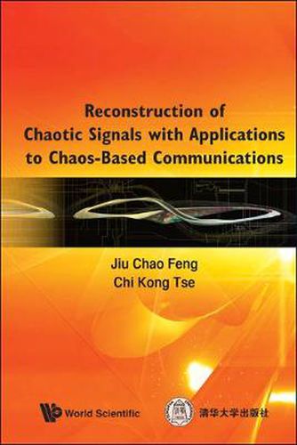 Cover image for Reconstruction Of Chaotic Signals With Applications To Chaos-based Communications