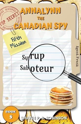 Cover image for Annalynn the Canadian Spy: Syrup Saboteur