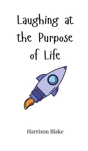 Cover image for Laughing at the Purpose of Life