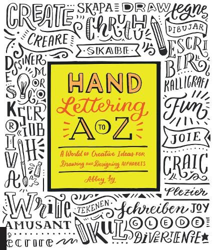 Cover image for Hand Lettering A to Z: A World of Creative Ideas for Drawing and Designing Alphabets